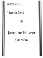 Jasmine Flower : For Solo Violin.