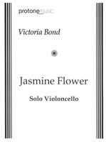 Jasmine Flower : For Solo Violoncello.