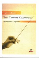 Tres Cançons Valencianes : Per A Soprano I Orquesta.