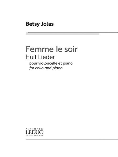 Femme le Soir : Huit Lieder Pour Violoncelle et Piano (2018).