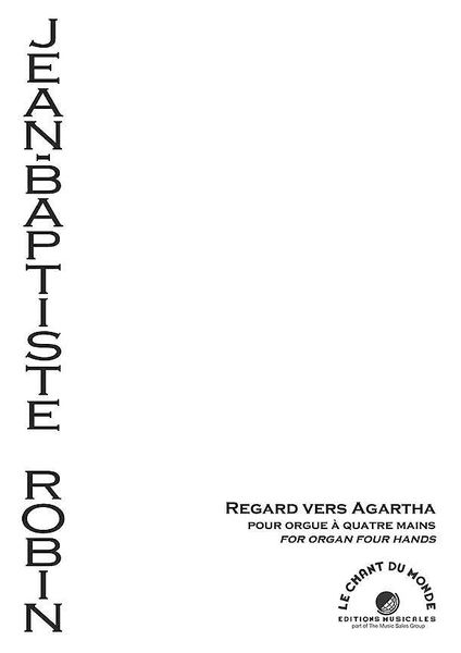 Regard Vers Agartha : Pour Orgue à Quatre Mains.
