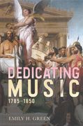 Dedicating Music, 1785-1850.