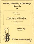 Cries Of London : For Treble, Alto, 2 Tenor and Bass Viols (Or SSATB/SSATB).