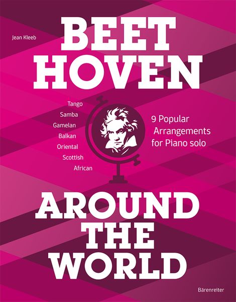 Beethoven Around The World : 9 Popular Arrangements For Piano Solo / arranged by Jean Kleeb.