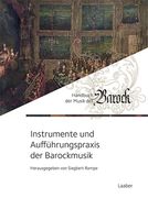 Instrumente und Aufführungspraxis der Barockmusik / Ed. Siegbert Rampe.