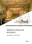 Weltliche Vokalmusik Des Barock / Ed. Panja Mücke.