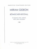 Bömischer Krystall : For Soprano, Flute, Clarinet, Violin, Cello and Piano (1988).