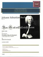 Von Gott Will Ich Nicht Lassen BWV 658 : For 2 Oboes, English Horn and 2 Bassoons / arr. Perchanok.
