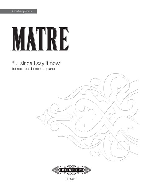 Since I Say It Now : For Solo Trombone and Piano (2010).