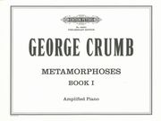 Metamorphoses, Book I : For Amplified Piano.