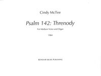 Psalm 142 - Threnody : For Medium Voice and Organ (1984).