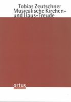 Musicalische Kirchen- und Haus-Freude / edited by Hendrik Wilken.