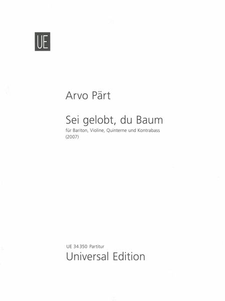 Sei Gelobt, Du Baum : Für Bariton, Violine, Quinterne und Kontrabass (2007).