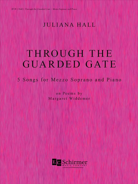 Through The Guarded Gate : 5 Songs For Mezzo Soprano and Piano.