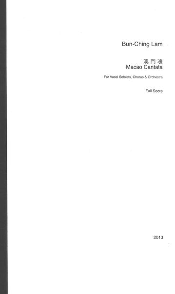 Macao Cantata : For Vocal Soloists, Chorus and Orchestra (2013).