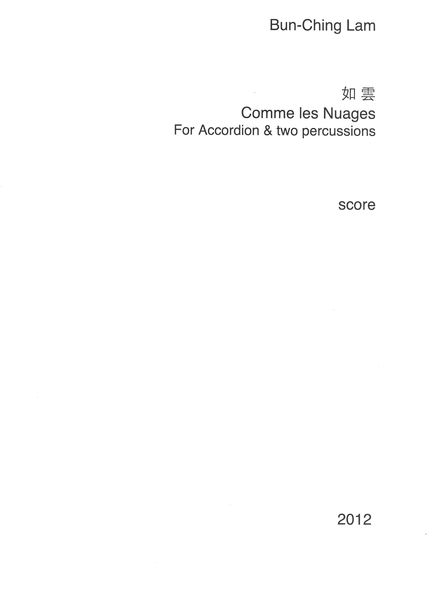 Comme Les Nuages : For Accordion and Two Percussions (2012).