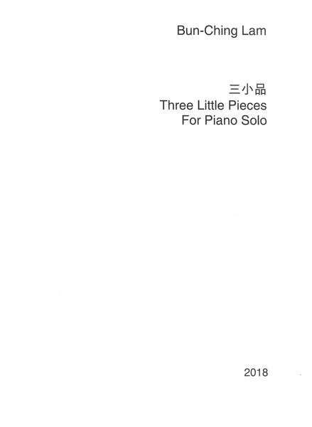 Three Little Pieces : For Piano Solo (2018).