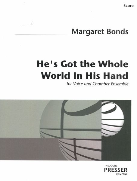 He's Got The Whole World In His Hands : For Voice and Chamber Ensemble.