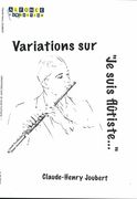 Variations Sur Je Suis Flutiste : Pour Flute Avec Accompagnement De Piano.