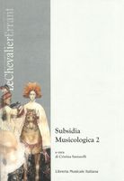 Subsidia Musicologica 2 / edited by Cristina Santarelli.