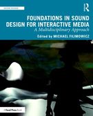 Foundations In Sound Design For Interactive Media : A Multidisciplinary Approach.