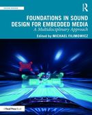 Foundations In Sound Design For Embedded Media : A Multidisciplinary Approach.