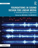 Foundations In Sound Design For Linear Media : A Multidisciplinary Approach.