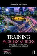 Training Actors' Voices : Towards An Intercultural/Interdisciplinary Approach.