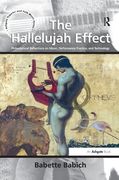 Hallelujah Effect : Philosophical Reflections On Music, Performance Practice and Technology.