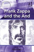 Frank Zappa and The and / edited by Paul Carr.