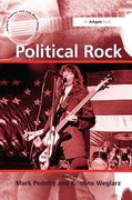 Political Rock / edited by Mark Pedelty and Kristine Weglarz.