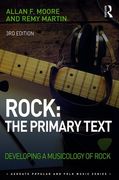 Rock : The Primary Text - Developing A Musicology of Rock - Third Edition.