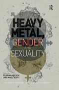 Heavy Metal, Gender and Sexuality : Interdisciplinary Approaches / Ed. Florian Heesch, Niall Scott.
