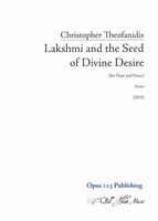 Lakshmi and The Seed of Divine Desire : For Flute and Piano (2019).