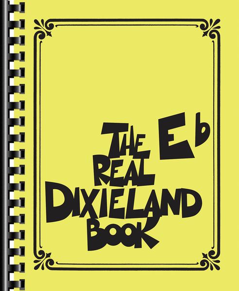 Real Dixieland Book : E Flat Instruments / Arrangements by Robert Rawlins.
