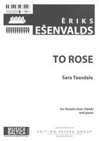To Rose : For Female Choir (SSAA) and Piano.