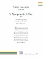 V. Symphonie B-Dur (1876), Band 2 - Satz 2 und 3 : Für Orgel / arranged by Eberhard Klotz.