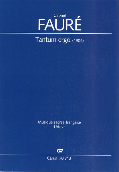 Tantum Ergo (1904) : Version For Soprano Or Tenor Solo, Mixed Choir, String Quintet and Organ.