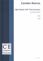 Light Speed With Time Cannons : For Large Orchestra (2019).