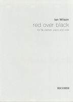 Red Over Black : For B Flat Clarinet, Viola and Piano (2005).
