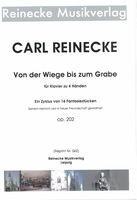 Von der Wiege Bis Zum Grabe, Op. 202 - Ein Zyklus von 16 Fantasiestücken : Für Klavier Zu 4 Händen.