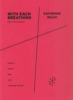 With Each Breathing : For String Quartet (2015).