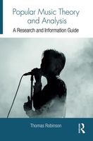 Popular Music Theory and Analysis : A Research and Information Guide, 1st Edition.