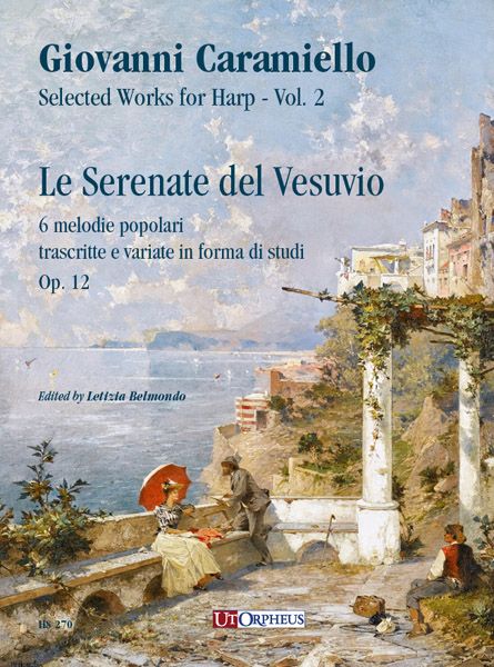 Le Serenate Del Vesuvio, Op. 12 : 6 Melodie Popolari Trascritte E Variate In Forma Di Studi.