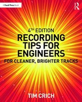 Recording Tips For Engineers - 4th Edition.