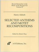 Selected Anthems and Motet Recompositions / Ed. by Robert Shay.