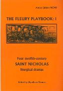 Fleury Playbook I : Four 12th-Century St. Nicholas Liturgical Dramas. Thomas Wyndham, Editor.