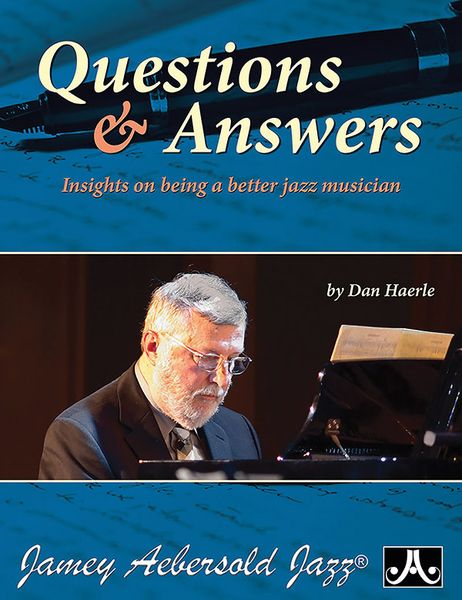 Questions & Answers : Insights On Being A Better Jazz Musician.