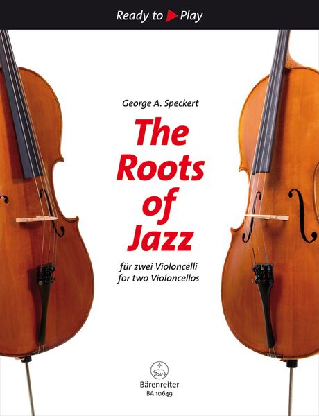 Roots of Jazz : For Two Violoncellos / arranged by George Speckert.