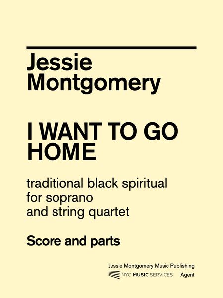I Want To Go Home - Traditional Black Spiritual : For Soprano and String Quintet.